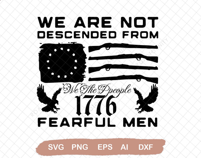 We are not descended from fearful men, 2nd amendment svg, we the people svg, 1776 svg, freedom clipart, SVG DiamondDesign 