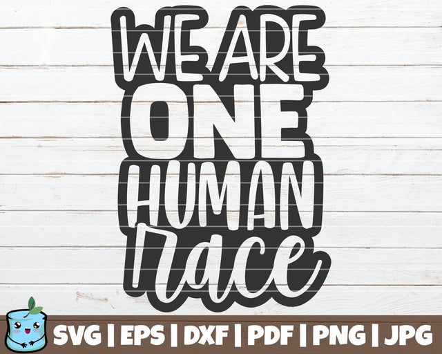 We Are One Human Race SVG MintyMarshmallows 
