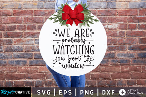 We are probably watching you from the window SVG SVG Regulrcrative 
