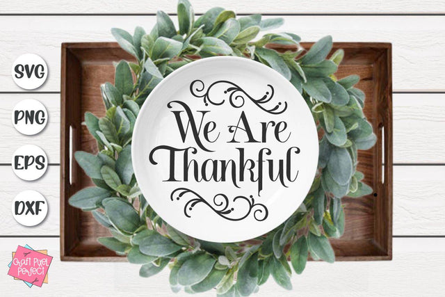 We Are Thankful, Thanksgiving Quote, Family Saying SVG Craft Pixel Perfect 