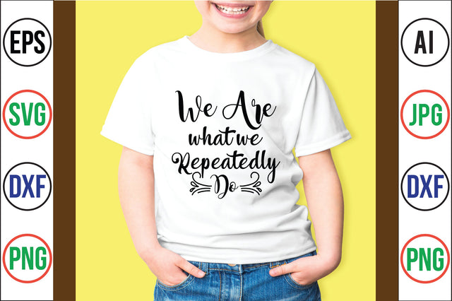 we are what we repeatedly do svg SVG nirmal108roy 