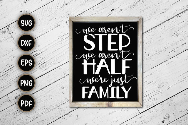 We Aren't Step We Aren't Half Never Just Family Sign SVG SVG CraftLabSVG 