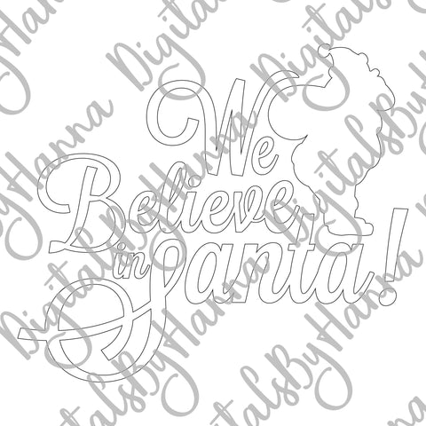 We Believe in Santa Christmas Print & Cut Files SVG Digitals by Hanna 