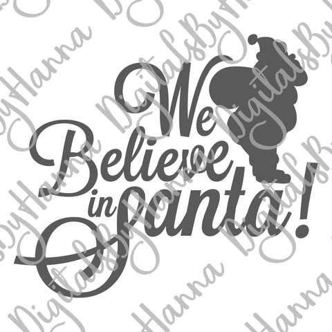 We Believe in Santa Christmas Print & Cut Files SVG Digitals by Hanna 