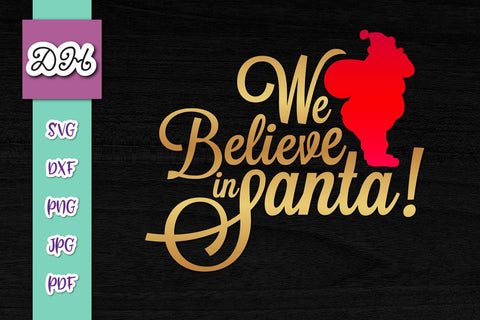 We Believe in Santa Christmas Print & Cut Files SVG Digitals by Hanna 