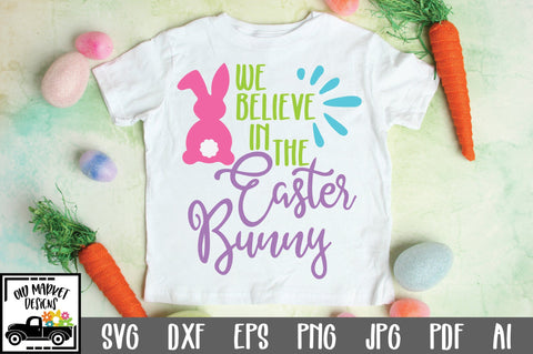 We Believe in the Easter Bunny SVG Cut File SVG Old Market 