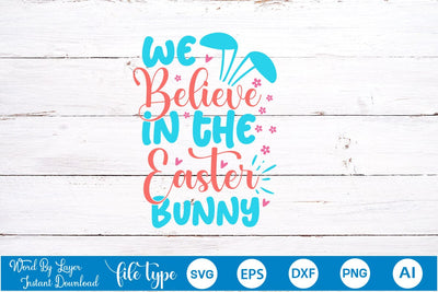 We Believe In The Easter Bunny SVG Cut File SVGs,Quotes and Sayings,Food & Drink,On Sale, Print & Cut SVG DesignPlante 503 