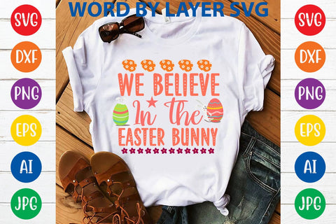 We Believe In The Easter Bunny SVG Design SVG Rafiqul20606 