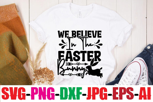 We Believe In The Easter Bunny SVG MStudio 