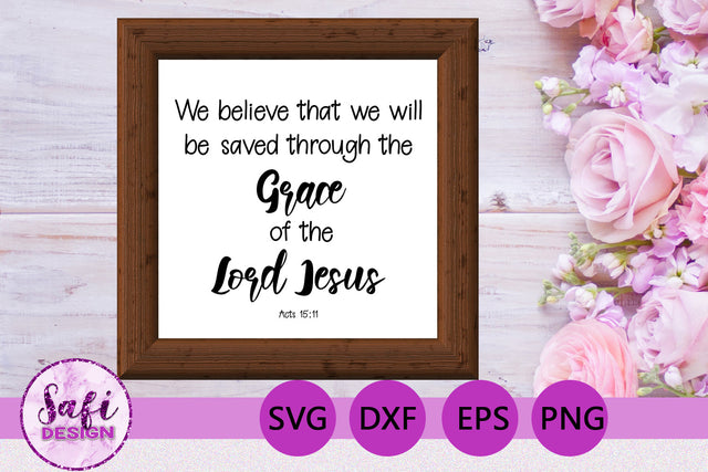 We Believe That We Will Be Saved Bible Verse SVG SVG Safi Design 