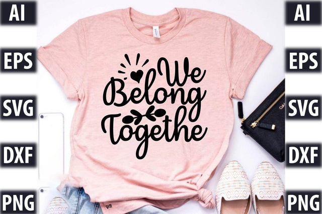 We Belong Togethe SVG SVGista 