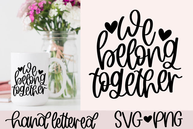 We belong together svg SVG AnitaAlyiaLettering 
