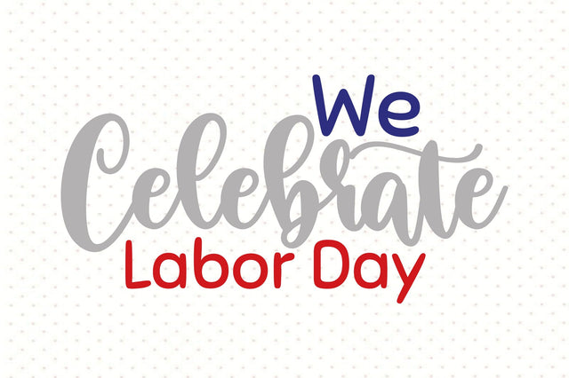 We Celebrate Labor Day SVG orpitasn 
