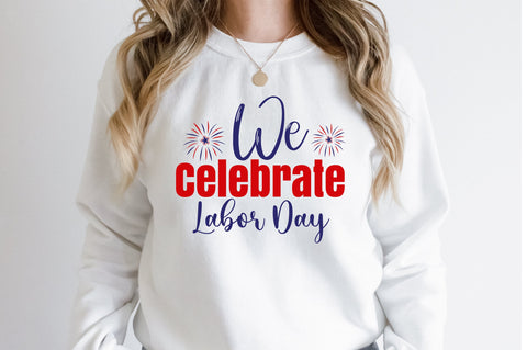 We Celebrate Labor Day svg SVG orpitasn 