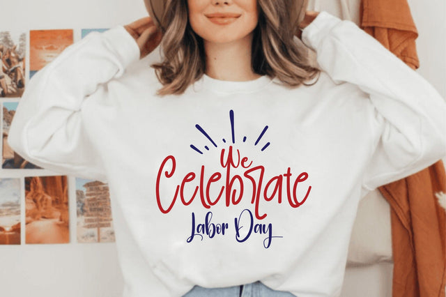 We Celebrate Labor Day svg SVG orpitasn 