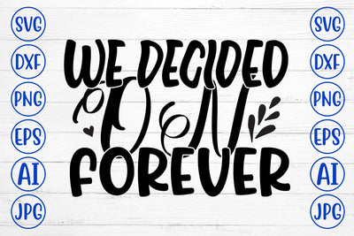We Decided on Forever SVG Cut File SVG Syaman 