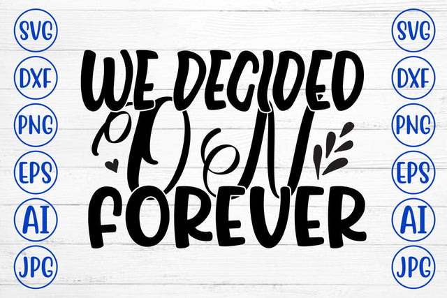 We Decided on Forever SVG Cut File SVG Syaman 