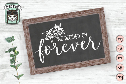 We Decided On Forever SVG Cut File SVG Wild Pilot 