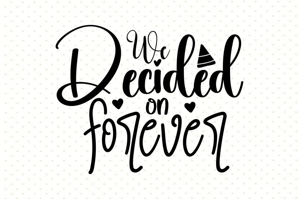 We Decided on Forever - So Fontsy