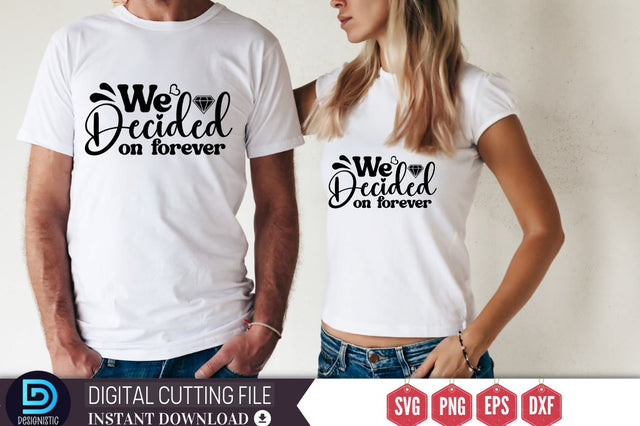 We decided on forever SVG SVG DESIGNISTIC 