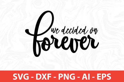 we decided on forever SVG SVG nirmal108roy 