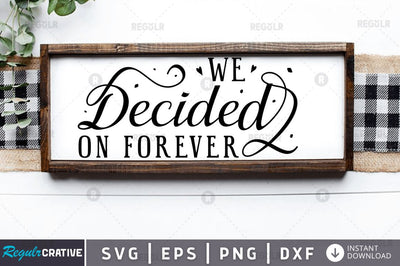 We decided on forever SVG SVG Regulrcrative 