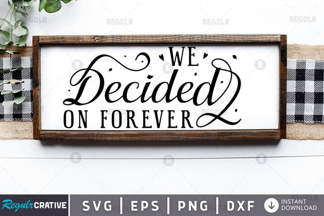We decided on forever SVG SVG Regulrcrative 