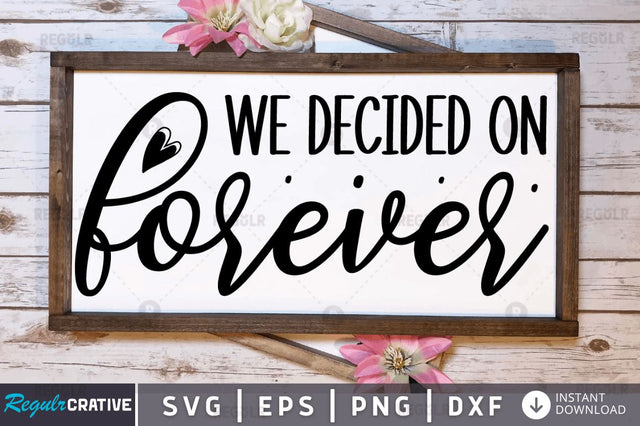 We decided on forever SVG SVG Regulrcrative 