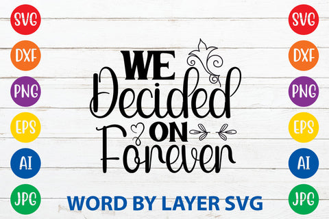 We Decided On Forever, Wedding SVG Cut File SVG Rafiqul20606 