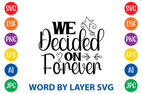We Decided On Forever, Wedding SVG Cut File SVG Rafiqul20606 