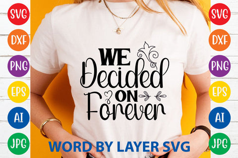 We Decided On Forever, Wedding SVG Cut File SVG Rafiqul20606 