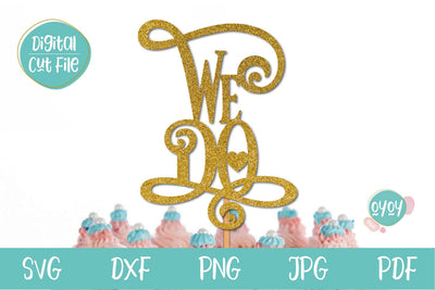 We Do SVG | Wedding Cake Topper SVG SVG OyoyStudioDigitals 