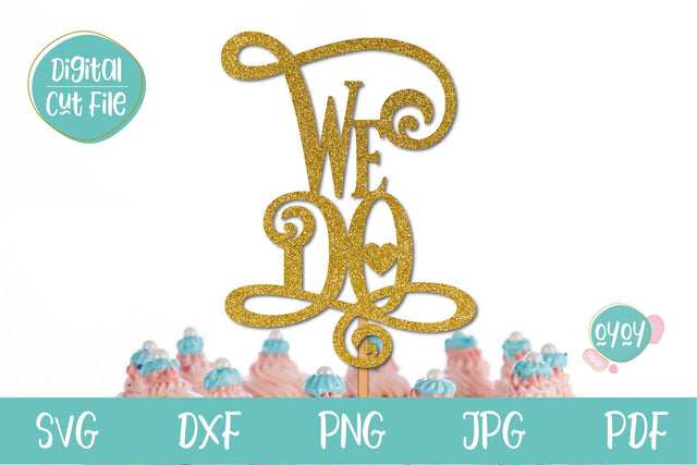 We Do SVG | Wedding Cake Topper SVG SVG OyoyStudioDigitals 