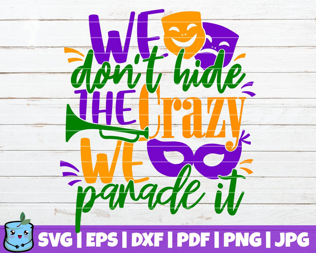 We Don't Hide The Crazy We Parade It SVG MintyMarshmallows 