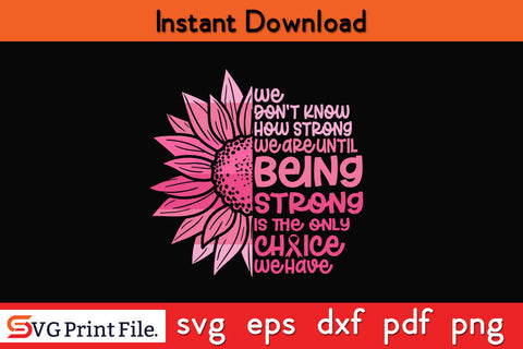 We Don't Know How Strong Stronger Than Cancer SVG PNG Cricut Silhouette Cut File SVG SVG Print File 