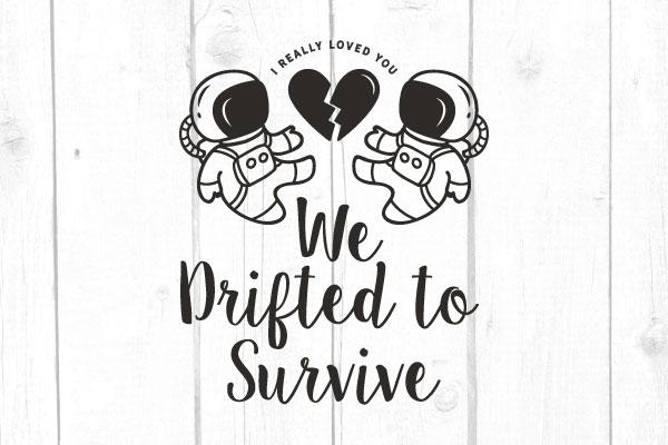 We drifted to survive Svg, Astronauts Svg, Love Svg, Cricut Silhouette, Instant Download SVG cricutfilesmg 