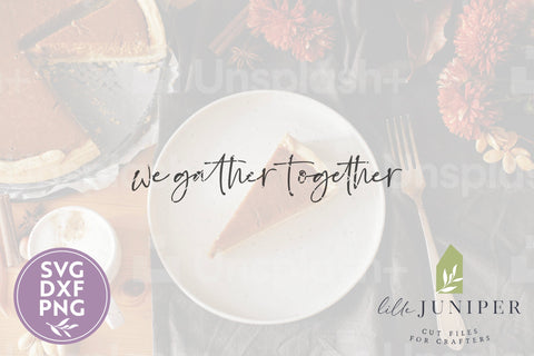 We Gather Together SVG, Christian SVG, Thanksgiving SVG SVG LilleJuniper 
