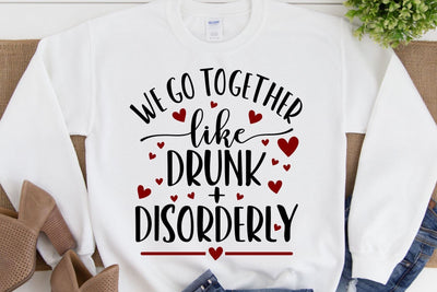 We Go Together Drunk & Disorderly svg, png, Dxf | Funny Valentine's SVG Ikonart Design Shop 