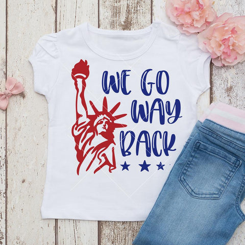 We go way back - Boy's Girl's Shirt Statue of Liberty USA America Patriotic 4th of July SVG Chameleon Cuttables 