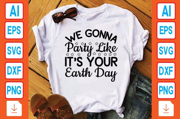 We Gonna Party Like It's Your Earth Day SVG Craftlabsvg24 