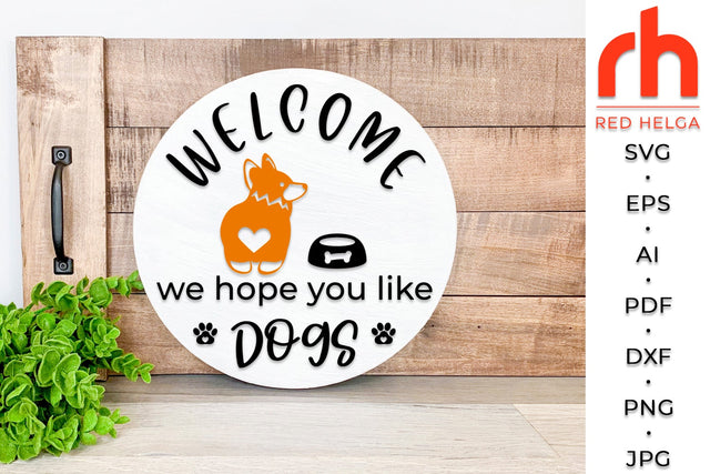We Hope You Like Dogs SVG - Welcome Sign Cut File SVG RedHelgaArt 