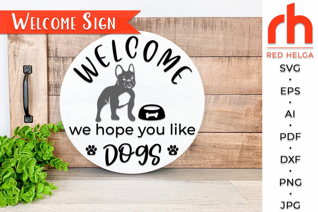 We Hope You Like Dogs SVG - Welcome Sign Cut File SVG RedHelgaArt 