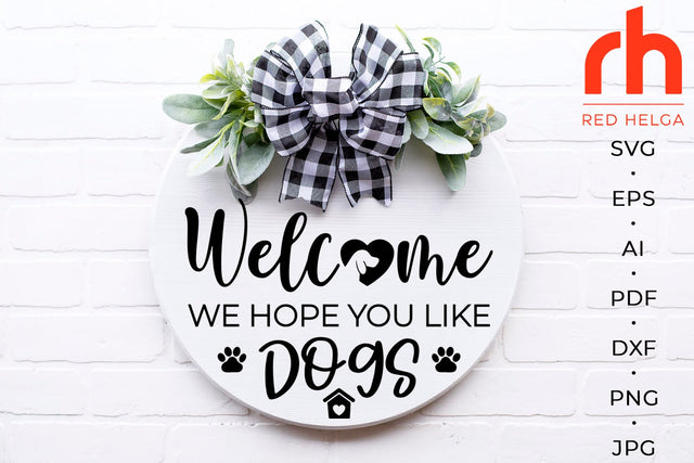 We hope you like dogs svg - Welcome sign svg - Door hanger svg SVG RedHelgaArt 