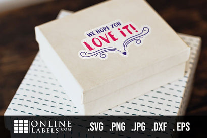 "We Hope You Love It" Small Business Sticker SVG Online Labels 