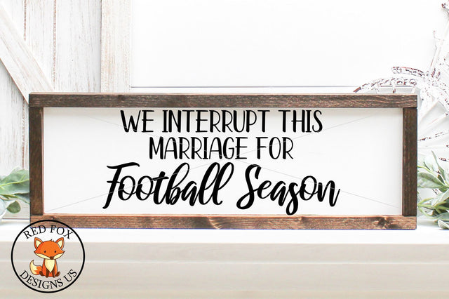 We Interrupt this Marriage for Football Season SVG, tailgates touchdowns traditions, football svg, fall svg, thanksgiving svg, sports svg SVG RedFoxDesignsUS 