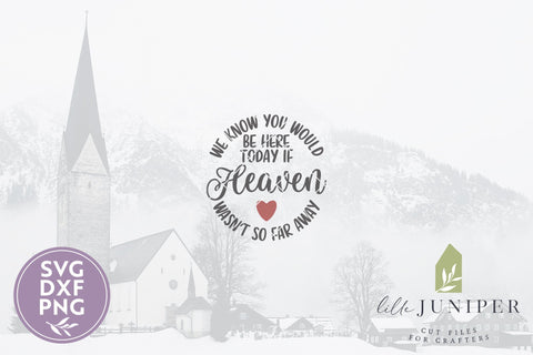 We Know You Would Be Here Today SVG Files | Memorial Christmas Ornament SVG SVG LilleJuniper 