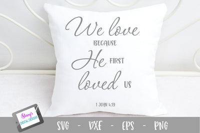 We love because He first loved us SVG - Christian SVG SVG Stacy's Digital Designs 