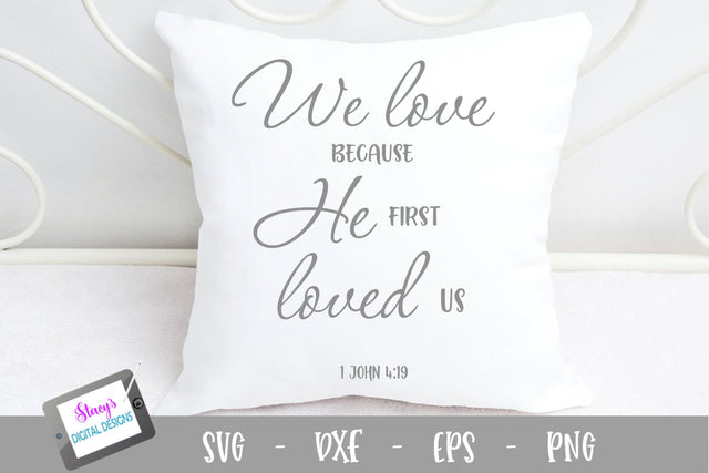 We love because He first loved us SVG - Christian SVG SVG Stacy's Digital Designs 