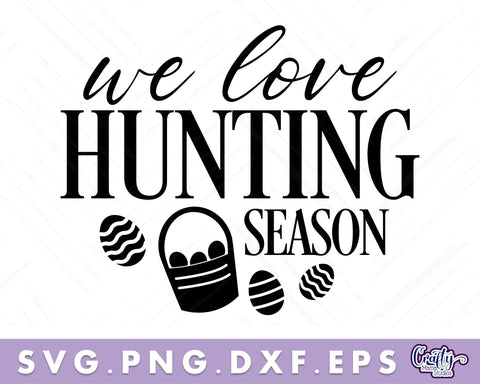 We Love Hunting Season | Easter Svg | Easter Round Sign SVG Crafty Mama Studios 