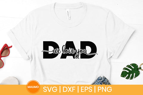 We love you dad, father's day svg quote SVG Maumo Designs 